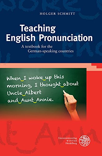 Teaching English Pronunciation: A textbook for the German-speaking countries (Sprachwissenschaftliche Studienbücher) von Universitatsverlag Winter